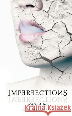 Imperfections Rain Stickland T. R. Wiland Traci Sanders 9780994950055