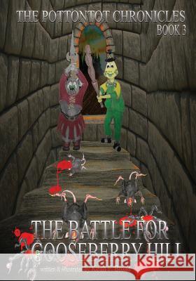 The Battle for Gooseberry Hill Keith F. Broad 9780994955111 Whimsey River Productions