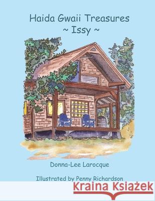 Haida Gwaii Treasures: Issy Penny Richardson Amy-Jo Salter Donna-Lee Larocque 9780994955272 Mermaid Publishing