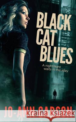 Black Cat Blues Jo-Ann Carson 9780994955609 Jo-Ann Carson Terpstra
