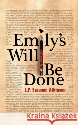 Emily's Will Be Done L. P. Suzanne Atkinson 9780994959034 L.P.Suzanne Atkinson