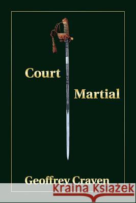 Court Martial Geoffrey Craven 9780994959706 Crayco