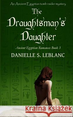 The Draughtsman's Daughter Danielle S. LeBlanc 9780994975126