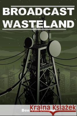 Broadcast Wasteland Ben Va 9780994980366 Adventure Worlds Press