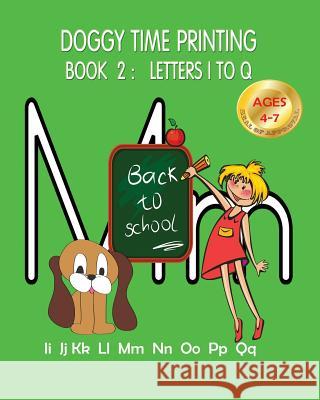 Doggy Time Printing Book 2: Letters Ii to Qq Carey, Mary Susan 9780994990686 Nurtured Youngins Press