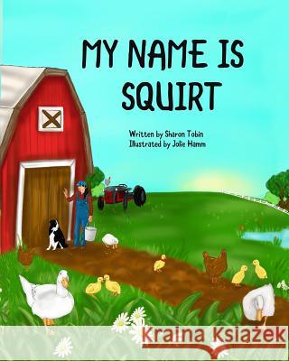 My Name is Squirt Hamm, Jolie 9780995001305 Shamik Farm Publishing