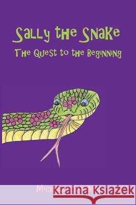 Sally the Snake: The Quest to the Beginning Michelle Boomer   9780995016903 Michelle Boomer