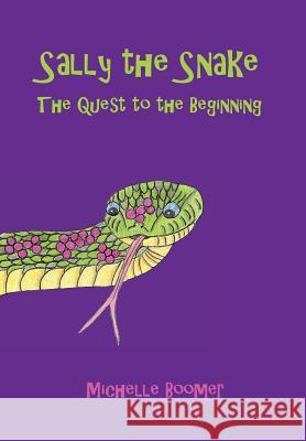 Sally the Snake: The Quest to the Beginning Michelle Boomer   9780995016910