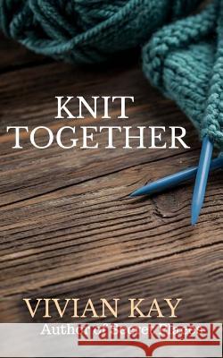 Knit Together Vivian Kay 9780995036161 Ayoka Books