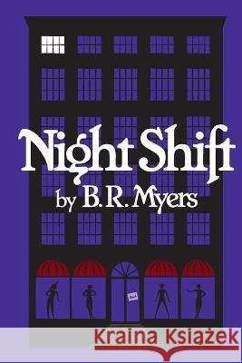 Night Shift B. R. Myers 9780995044708 B.R. Myers