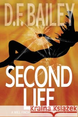 Second Life D F Bailey 9780995048348 Catchword Publishing