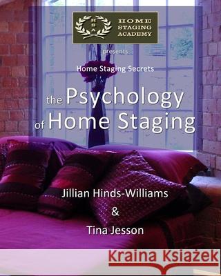 The Psychology of Home Staging Jillian Hinds-Williams Tina Jesson 9780995069534