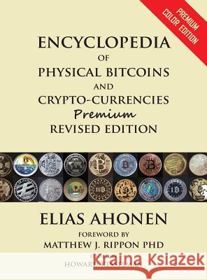 [Limited Edition] Encyclopedia of Physical Bitcoins and Crypto-Currencies Ahonen, Elias 9780995089938