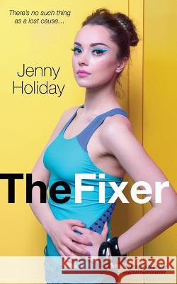 The Fixer Jenny Holiday 9780995092709 Jennifer Hall