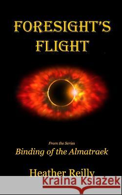 Foresight's Flight Heather Reilly 9780995099920 Reilly Books