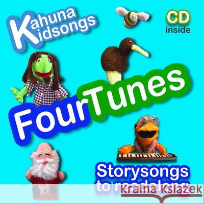 Kahuna Kidsongs FourTunes: Storysongs to Read & Singalong Cullinane, Jim 9780995100404