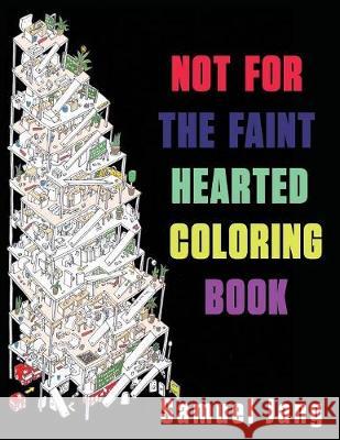 Not for the Faint Hearted Coloring Book Samuel Jang 9780995101616 Lang Book Publishing, Limited