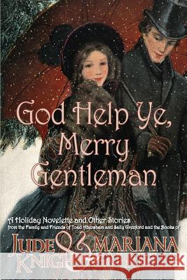 God Help Ye, Merry Gentleman Mariana Gabrielle Jude Knight 9780995104983 Titchfield Press