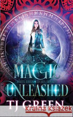 Magic Unleashed T J Green 9780995116351 Mountolive Publishing