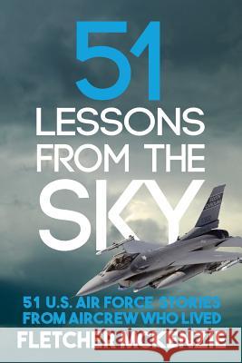 51 Lessons From The Sky McKenzie, Fletcher 9780995117013 Squabbling Sparrows Press