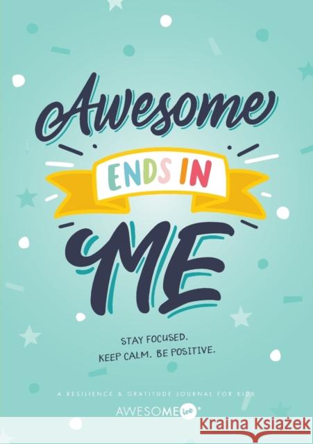 Resilient ME Gratitude Journal for Kids: Awesome Ends In Me Awesome Inc 9780995118751 Me Incorporated