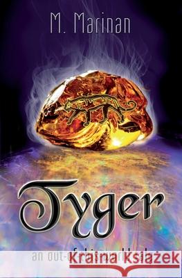 Tyger: an out-of-this-world tale M. Marinan 9780995119666 Silversmith Publishing