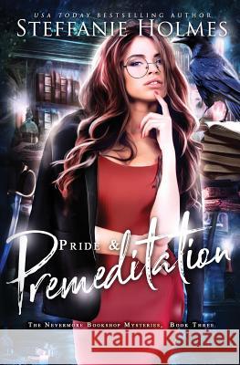 Pride and Premeditation Steffanie Holmes 9780995122222 Bacchanalia House