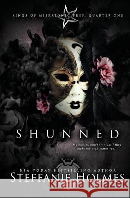 Shunned: A reverse harem bully romance Steffanie Holmes 9780995122246