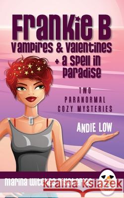 Marina Witches Mysteries - Books 5 + 6: Two Paranormal Cozy Mysteries Low, Andie 9780995123557 Squabbling Sparrows Press