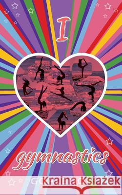 I Love Gymnastics Goalbook Journal (purple/stripes cover #4): WAG junior Publishing, Dream Co 9780995123892 Dream Be Publishing