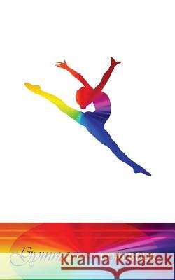 Gymnastics Goalbook (rainbow colour cover #3): WAG junior Publishing, Dream Co 9780995125506
