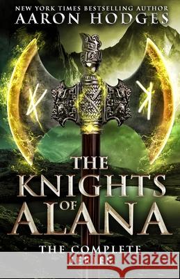 The Knights of Alana: The Complete Series Aaron Hodges Genevieve Lerner 9780995129696 Aaron Hodges