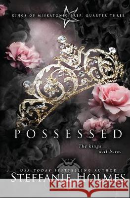 Possessed: A dark reverse harem bully romance Steffanie Holmes 9780995130265 Stephanie Green