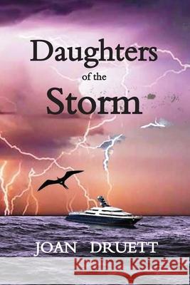 Daughters of the Storm Joan Druett 9780995130913