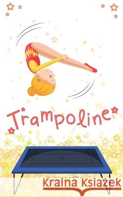Trampoline Gymnastics Goalbook #13: Competitive Trampolining Dream Co Publishing 9780995131774 Dream Co Publishing