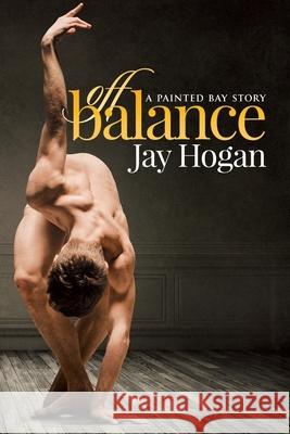 Off Balance: A Painted Bay Story Jay Hogan 9780995132542