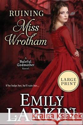 Ruining Miss Wrotham Emily Larkin 9780995135888 Emily Larkin