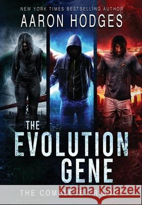 The Evolution Gene: The Complete Trilogy Aaron Hodges 9780995136595 Aaron Hodges