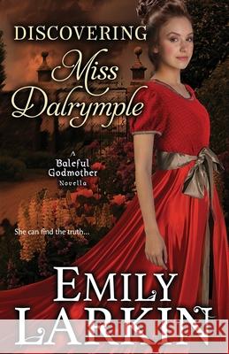 Discovering Miss Dalrymple Emily Larkin 9780995136618