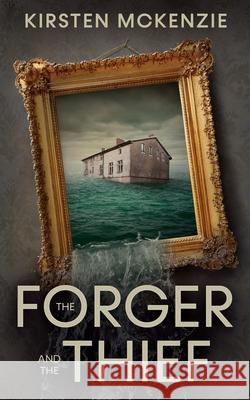 The Forger and the Thief Kirsten McKenzie 9780995136915