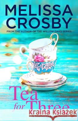 Tea for Three Melissa Crosby 9780995137929