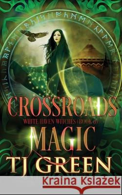 Crossroads Magic T J Green 9780995138629 Mountolive Publishing