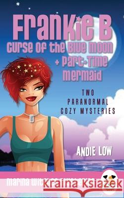 Marina Witches Mysteries - Books 7 + 8: Two Paranormal Cozy Mysteries Andie Low 9780995138896 Squabbling Sparrows Press