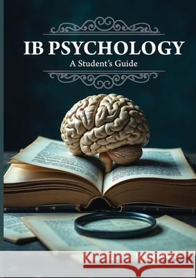 IB Psychology - A Student's Guide (2nd Edition - 2025) Travis Dixon 9780995139015 Themantic Education