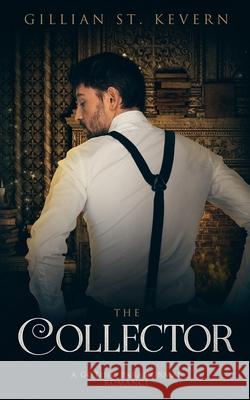 The Collector: A Paranormal Gothic Romance Gillian S 9780995139329 Gillian St. Kevern