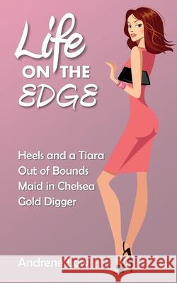 Life on the Edge: Four edgy romantic novellas Andrene Low 9780995141605 Squabbling Sparrows Press