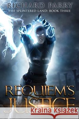 Requiem's Justice: A Dark Fantasy Adventure Richard Parry 9780995141971