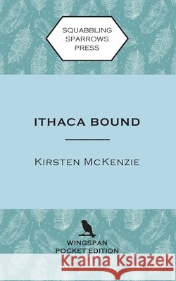 Ithaca Bound: Wingspan Pocket Edition McKenzie, Kirsten 9780995142176
