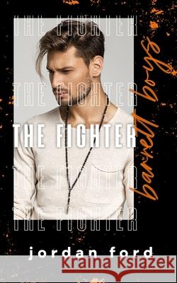 The Fighter Jordan Ford 9780995144071 Forever Love Publishing Ltd