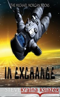 In Exchange: A Kids Sci-fi Adventure Steven M. Caddy 9780995147355 Mightier Than the Sword UK